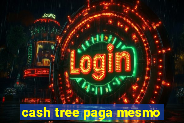 cash tree paga mesmo