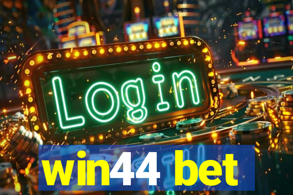 win44 bet