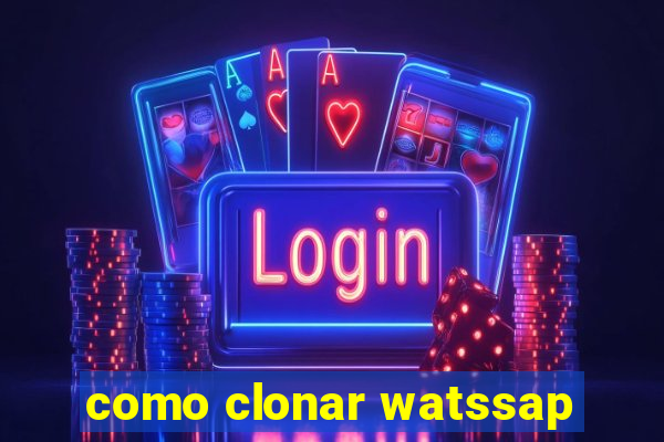 como clonar watssap