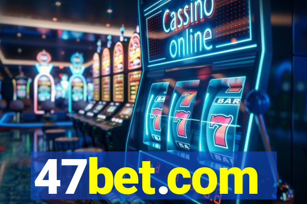 47bet.com