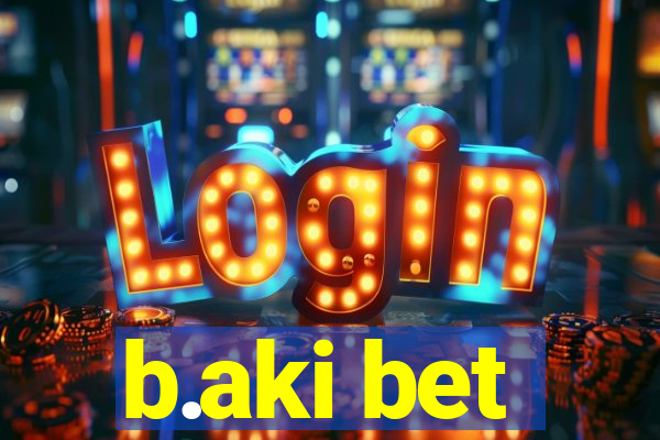 b.aki bet