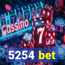 5254 bet