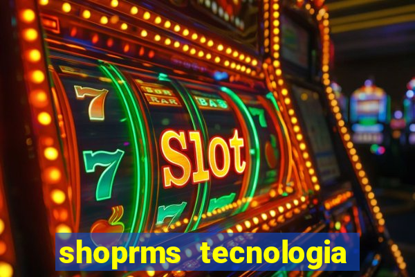 shoprms tecnologia e servicos ltda jogos online