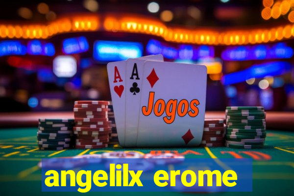 angelilx erome