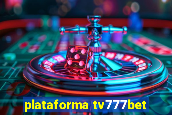 plataforma tv777bet