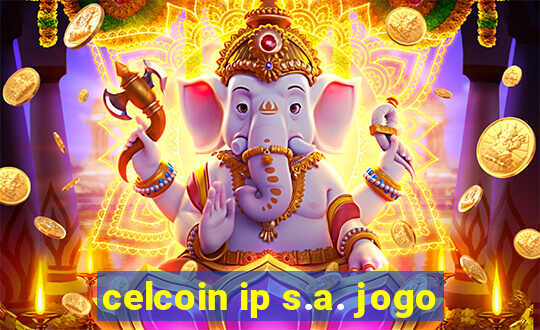 celcoin ip s.a. jogo