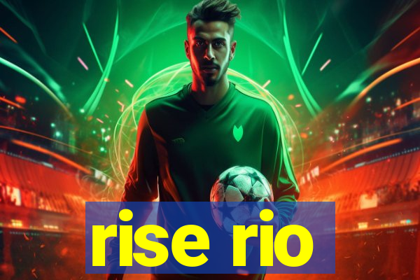 rise rio