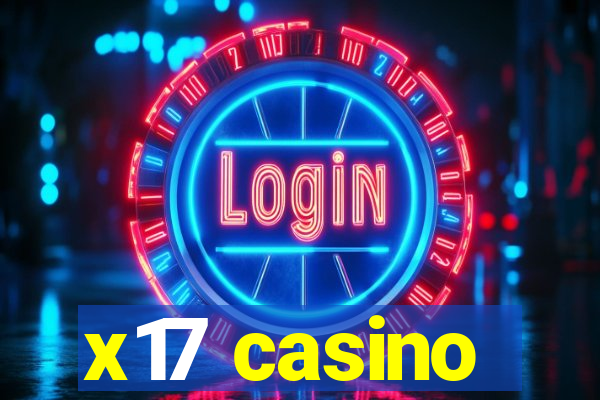 x17 casino