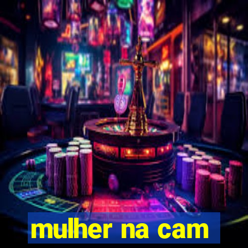 mulher na cam