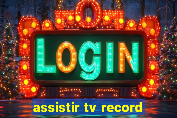 assistir tv record