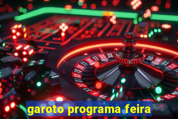 garoto programa feira