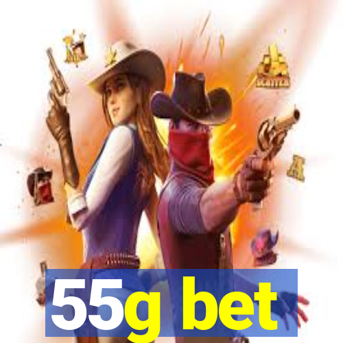 55g bet