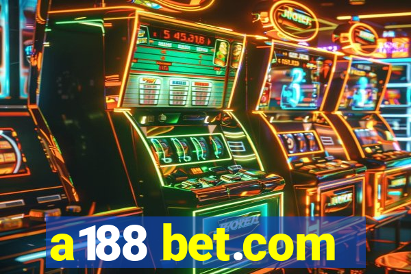 a188 bet.com