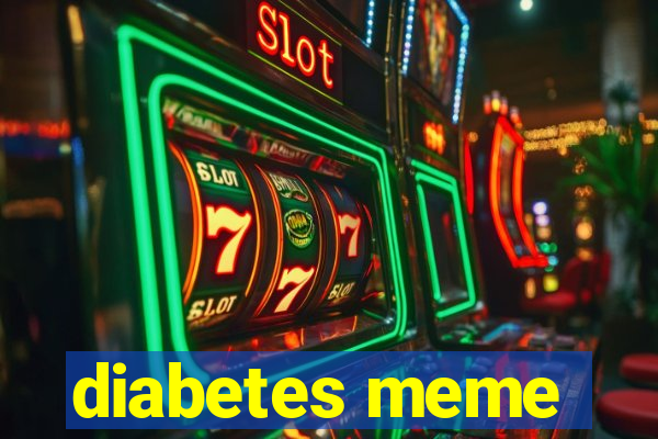 diabetes meme