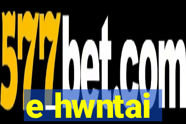 e-hwntai