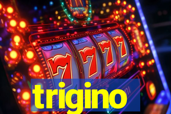 trigino