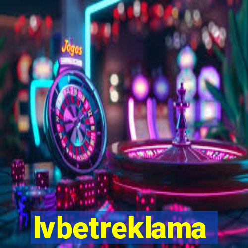 lvbetreklama