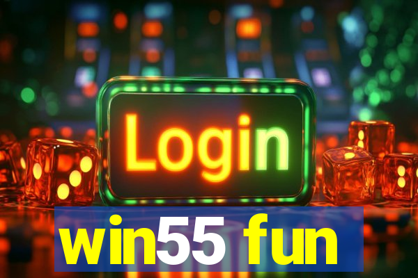 win55 fun