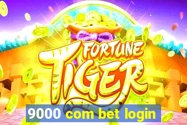 9000 com bet login