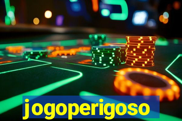 jogoperigoso