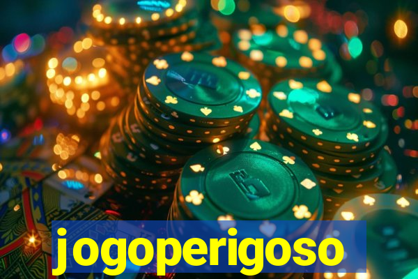 jogoperigoso