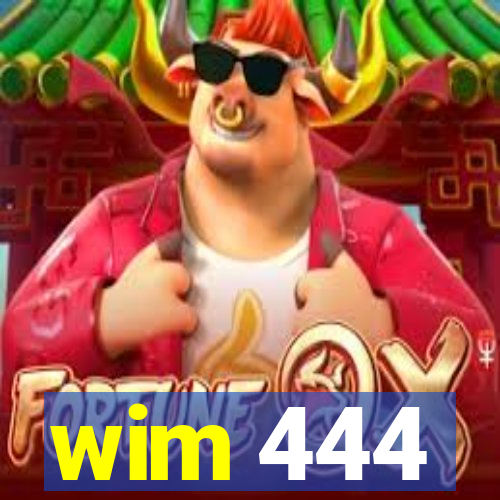 wim 444