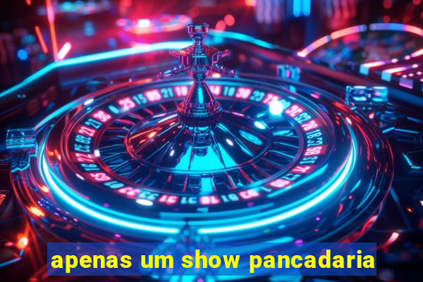 apenas um show pancadaria