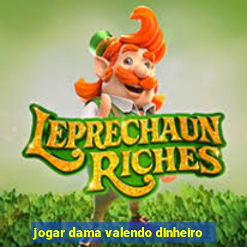 jogar dama valendo dinheiro