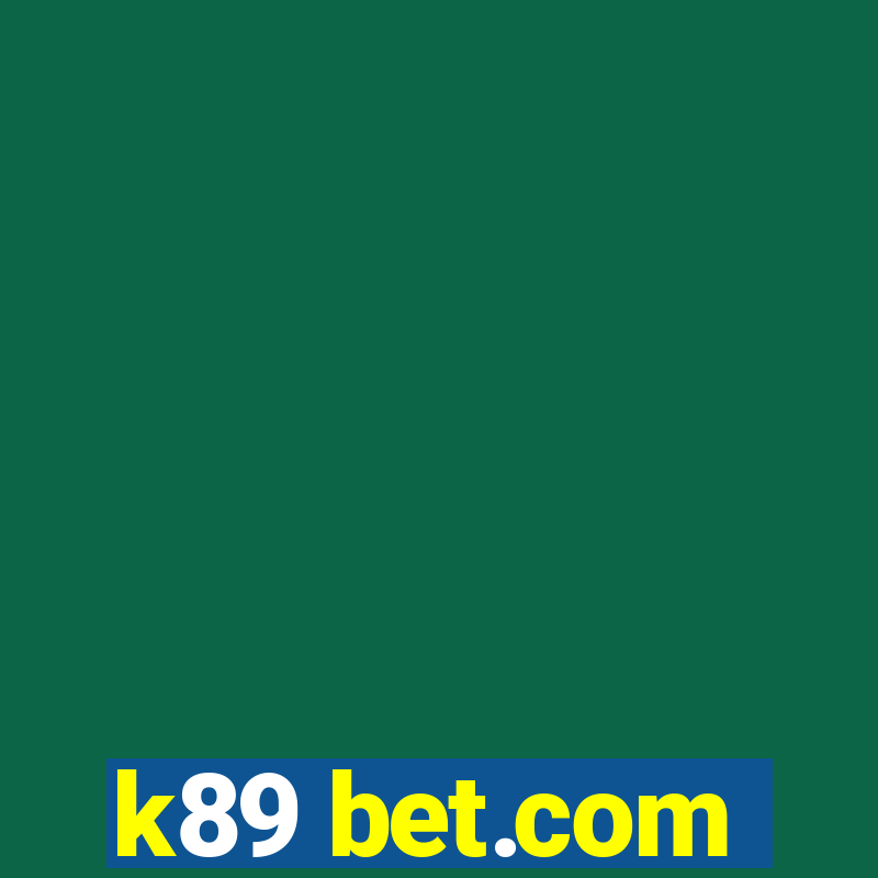 k89 bet.com