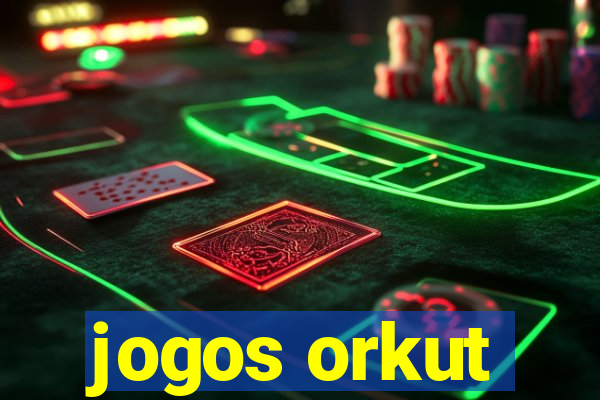 jogos orkut