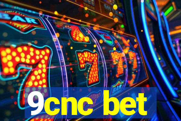 9cnc bet