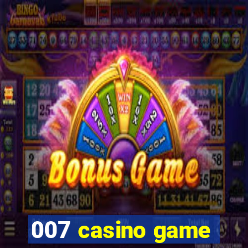 007 casino game