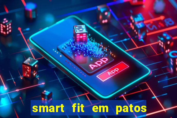 smart fit em patos de minas