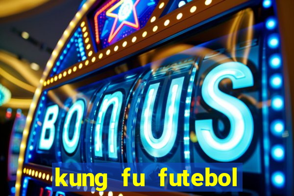 kung fu futebol clube assistir