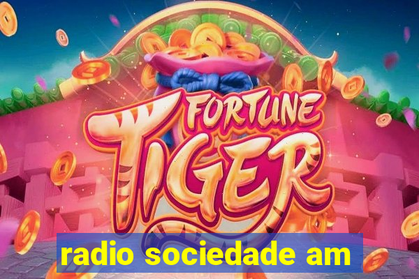 radio sociedade am