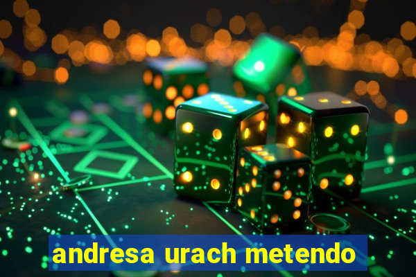 andresa urach metendo