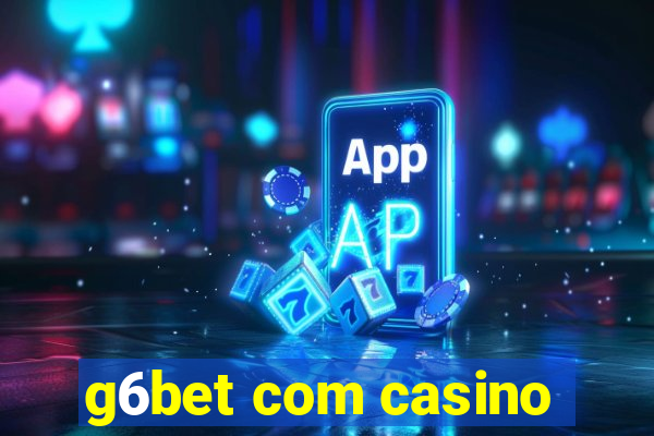 g6bet com casino