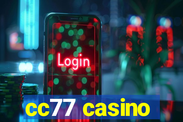 cc77 casino