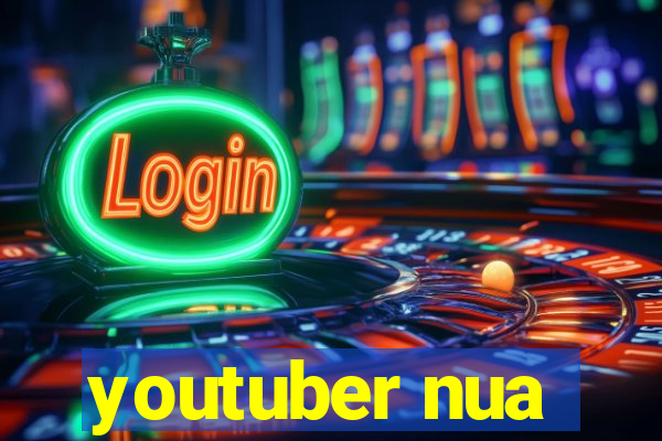 youtuber nua