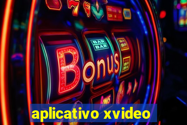 aplicativo xvideo