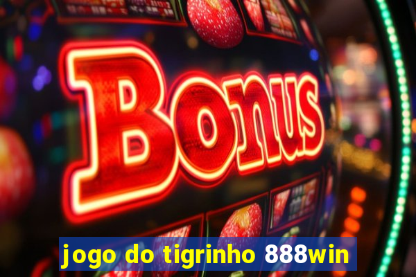 jogo do tigrinho 888win