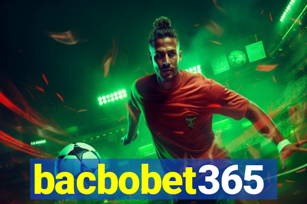 bacbobet365