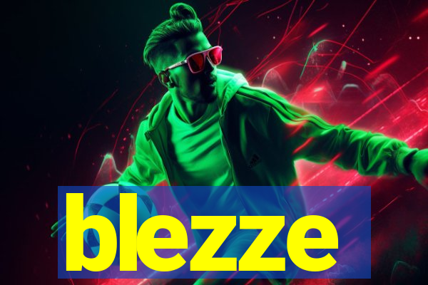 blezze