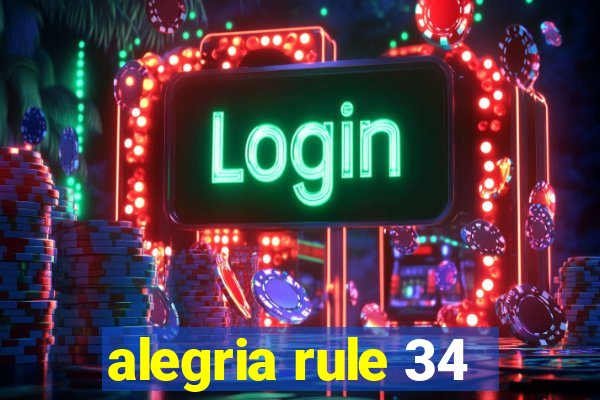 alegria rule 34