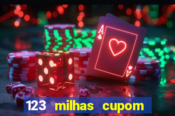 123 milhas cupom de desconto