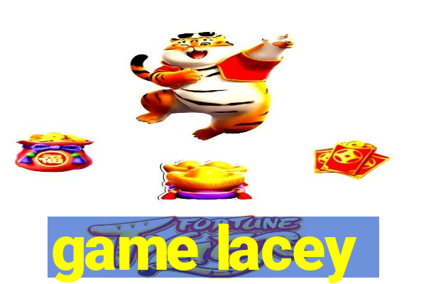 game lacey