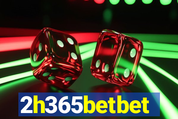 2h365betbet