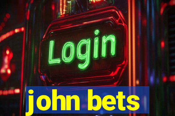 john bets