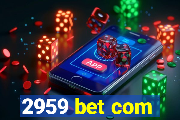 2959 bet com