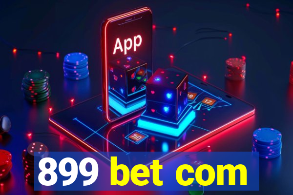 899 bet com